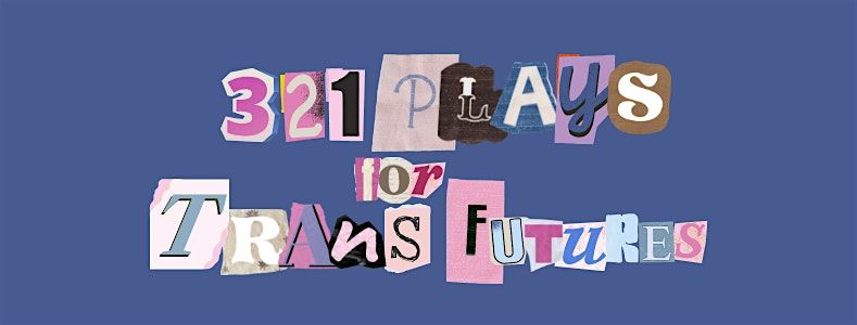 321 Plays for Trans Futures