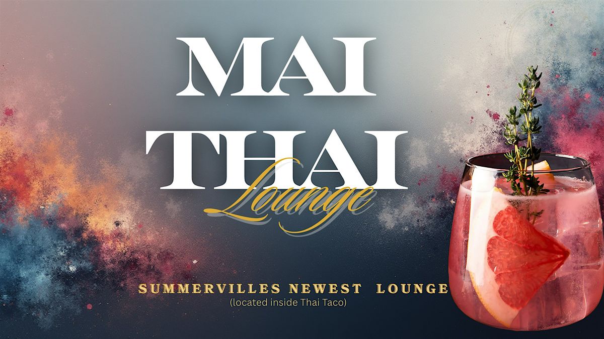 ALL NEW MAI THAI LOUNGE at Thai Taco