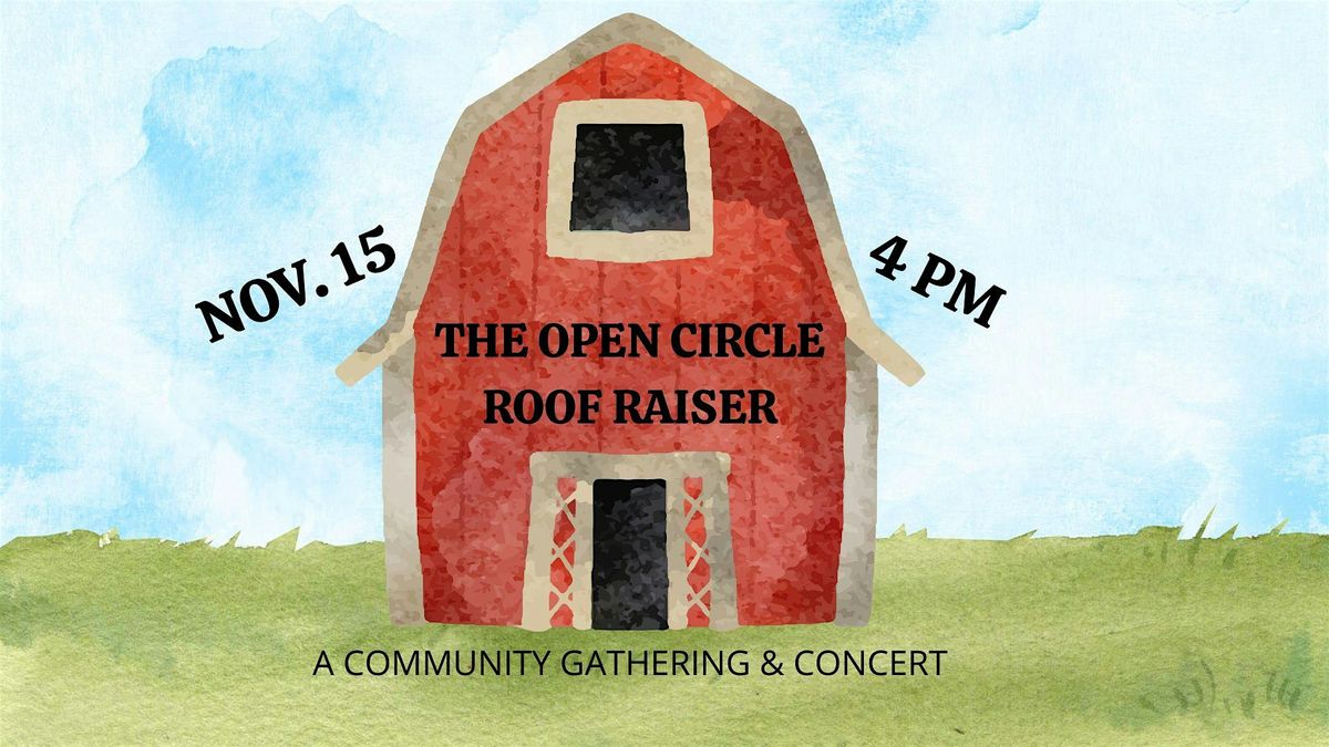 The Open Circle Roof Raiser 2025