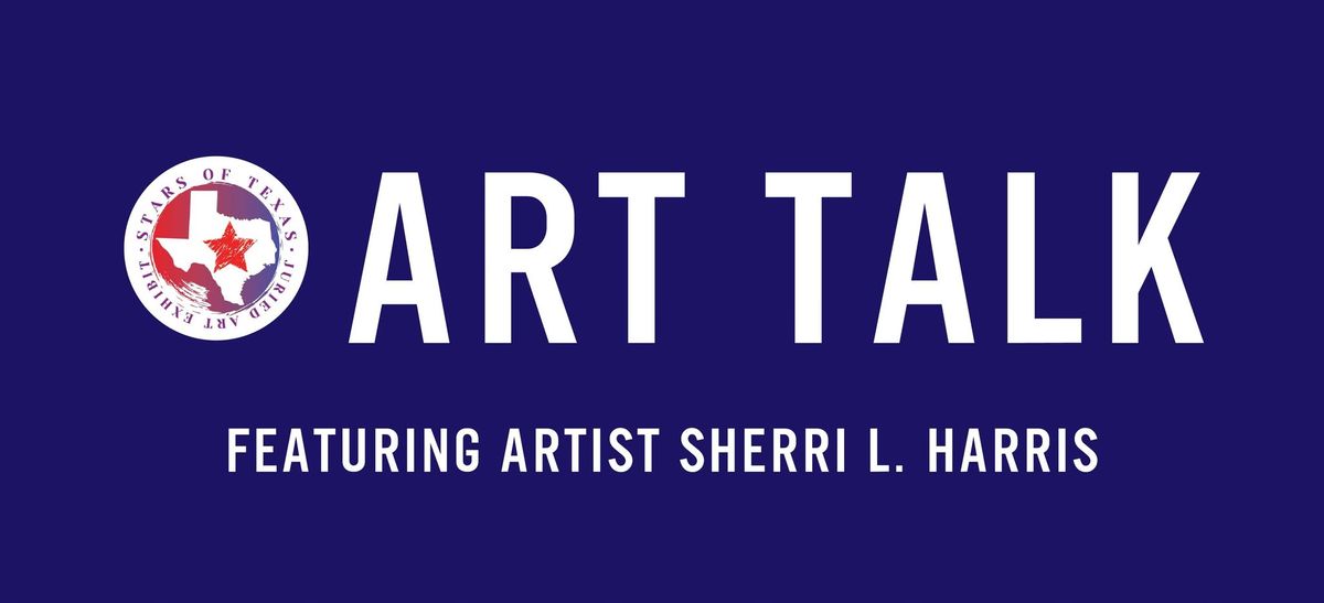 Art Talk : Featuring Artist Sherri L. Harris