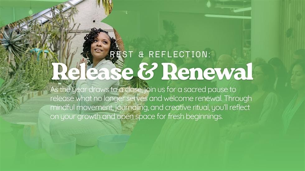 Rest and Reflection: A Scared A Mind-Body Ritual for Release and Renewal