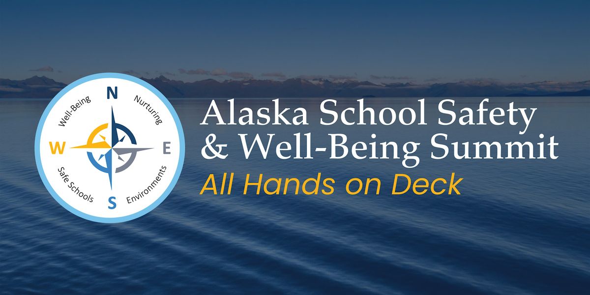 FY26 Alaska School Safety & Well-Being Summit