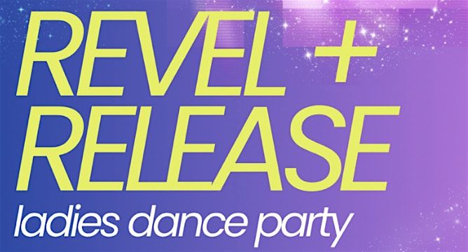 Interwovxn presents: REVEL + RELEASE Dance Party