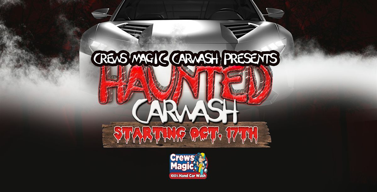 CREWS MAGIC CARWASH: THE HAUNTED CARWASH