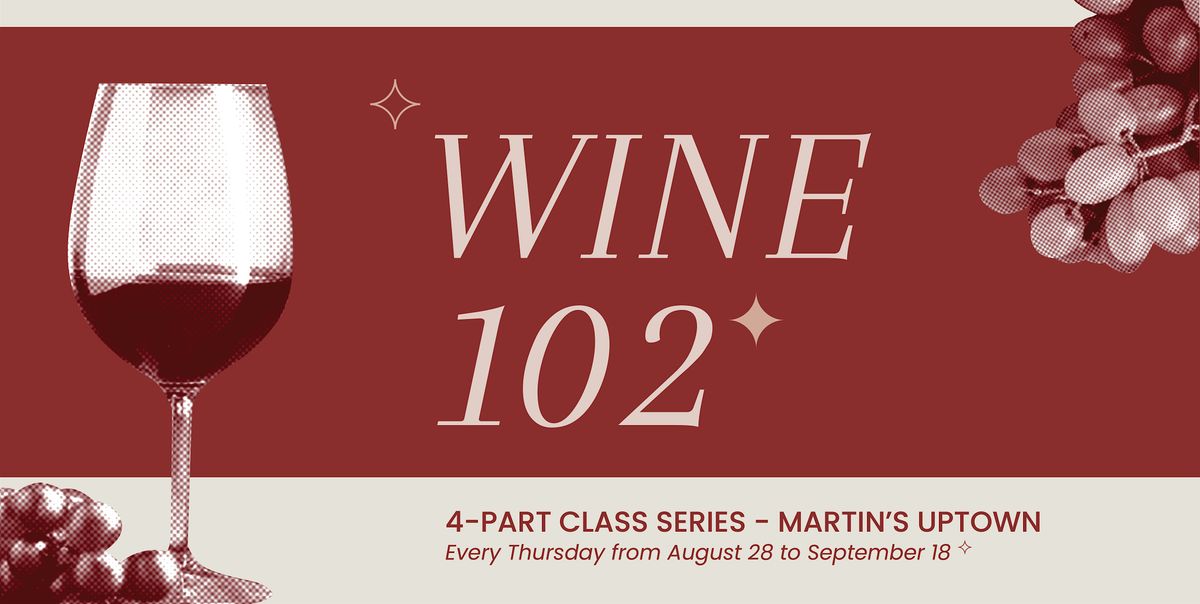 Wine 102: Wine Course Series