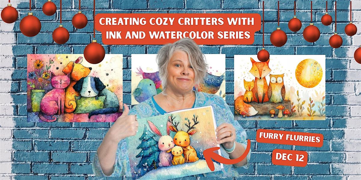 Furry Flurries:  Creating Cozy Critters with Ink & Watercolor