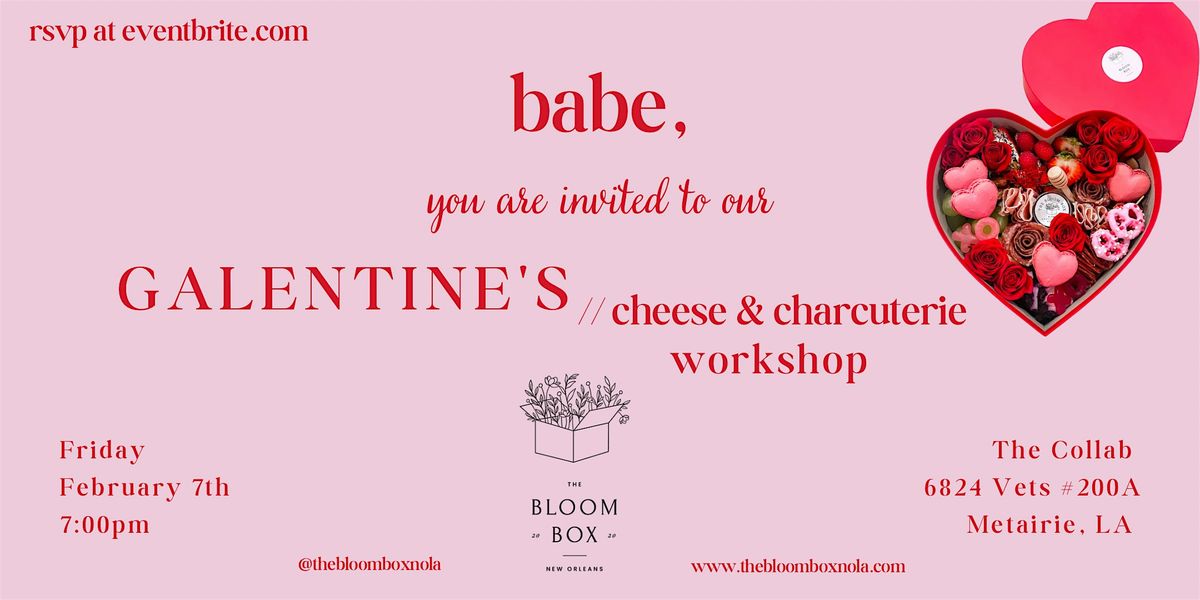 Galentine's Day Cheese + Charcuterie Workshop hosted by The Bloom Box NOLA