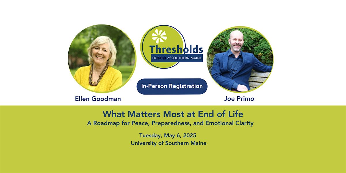 Thresholds Conference: What Matters Most at End of Life \u2013 IN-PERSON