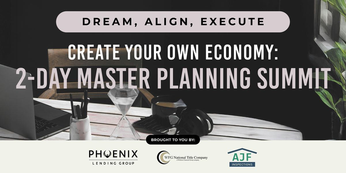 Create Your Own Economy: 2-Day Master Planning Summitt