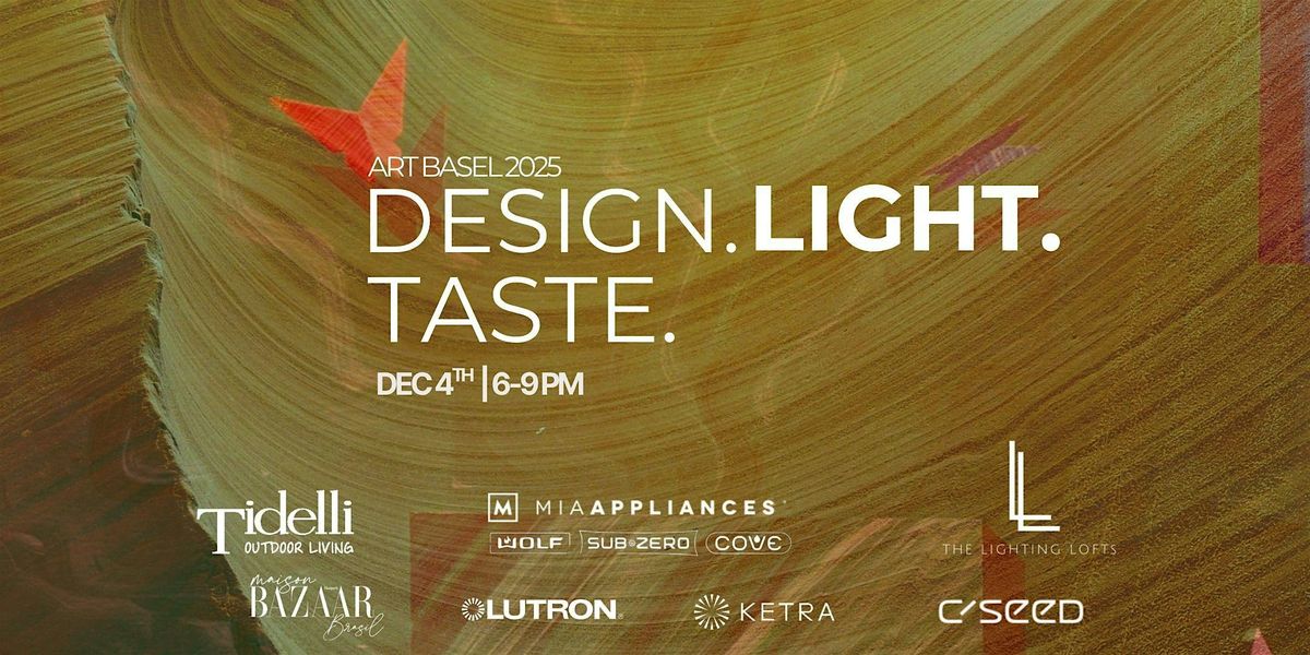 DESIGN. LIGHT. TASTE - ART BASEL 2025