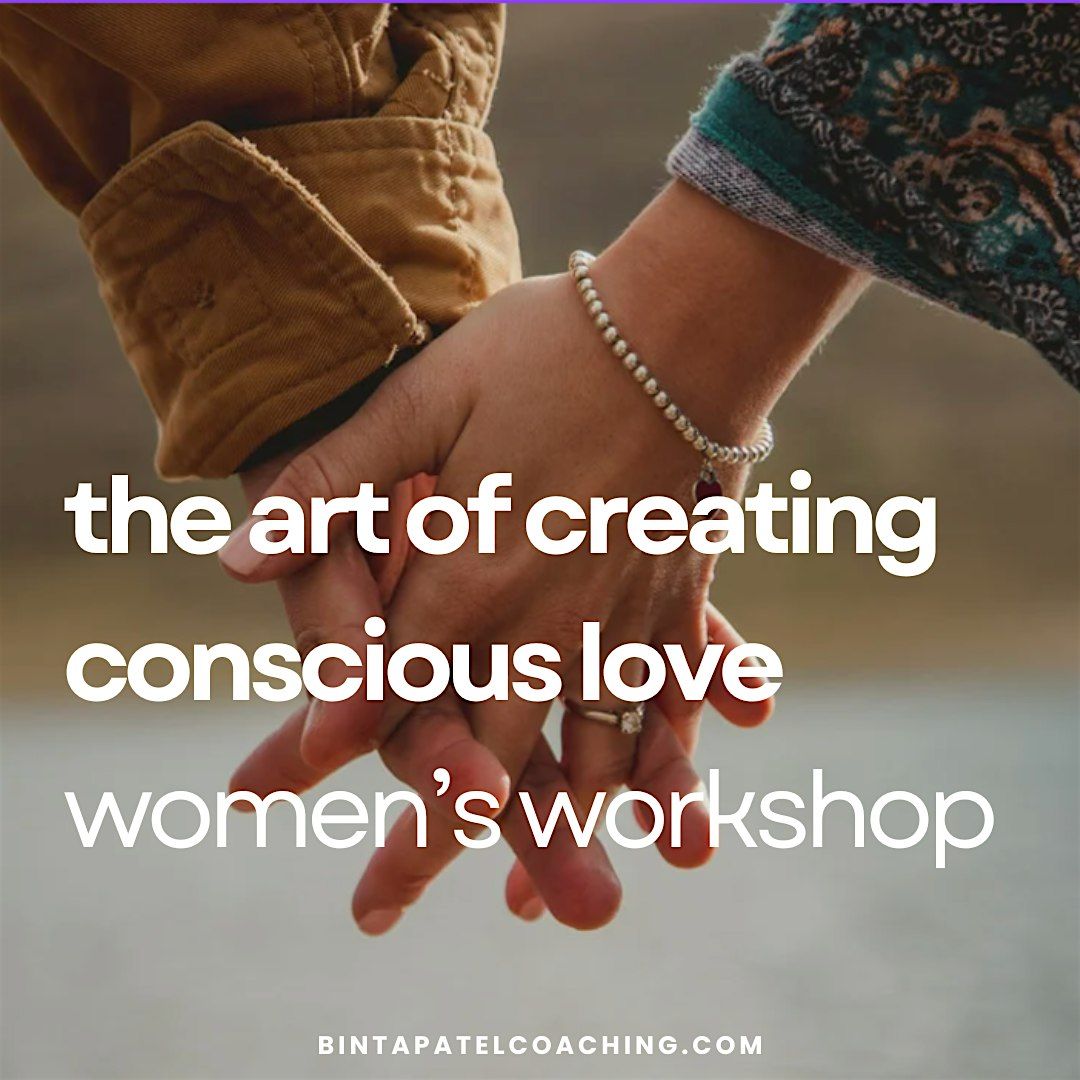 The Art of Creating Conscious Love