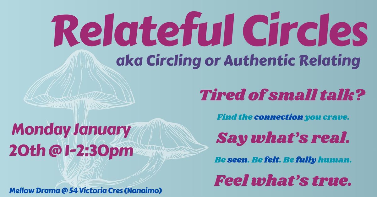 Relateful Circles (aka Circling or Authentic Relating)