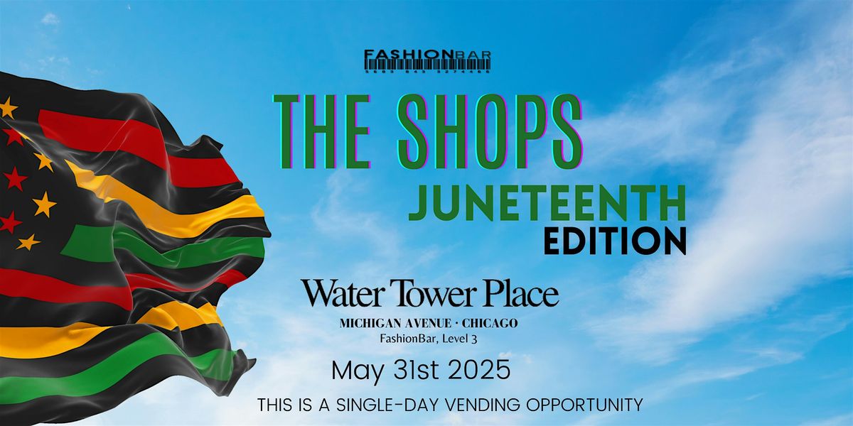 The Shops - Juneteenth Edition Pop-up