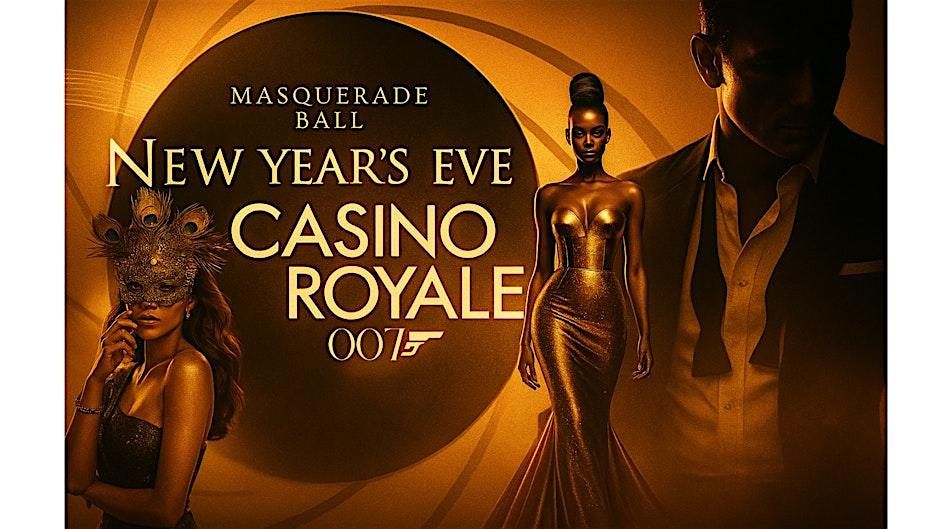 NYE  Black Tie Masquerade Affair|  Casino Royale 007   Countdown to 2026