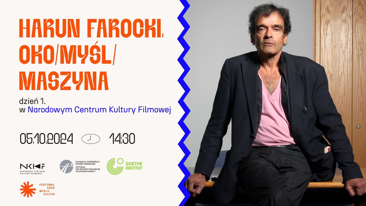 Festiwal \u0141\u00f3d\u017a Wielu Kultur 2024 \/\/ Harun Farocki. Oko\/my\u015bl\/maszyna | dzie\u0144 1. w NCKF