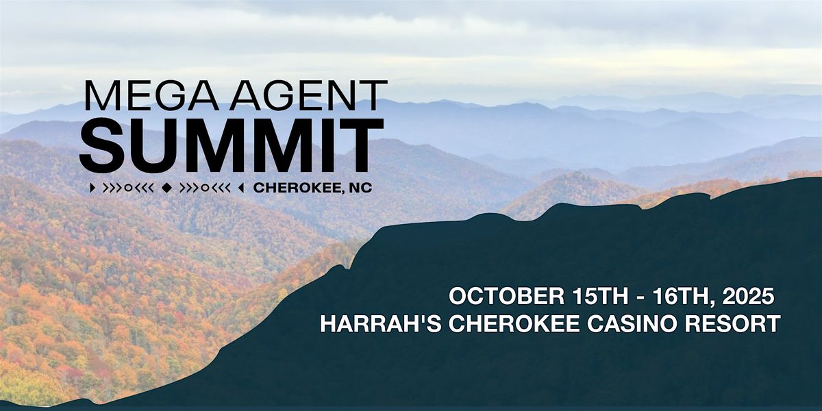 Mega Agent Summit - Cherokee, NC