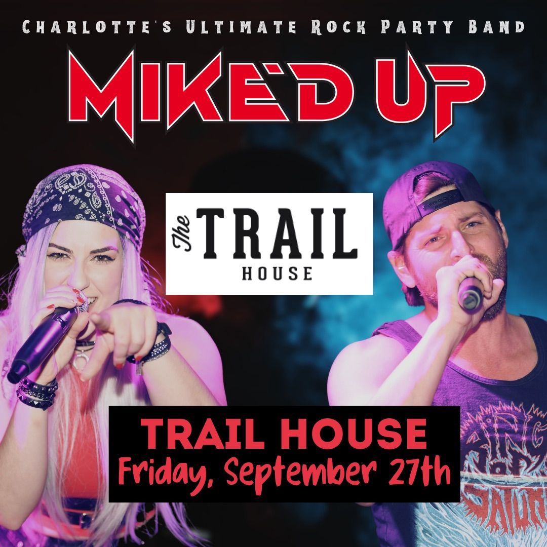 Mike'd Up Debuts at The Trail House