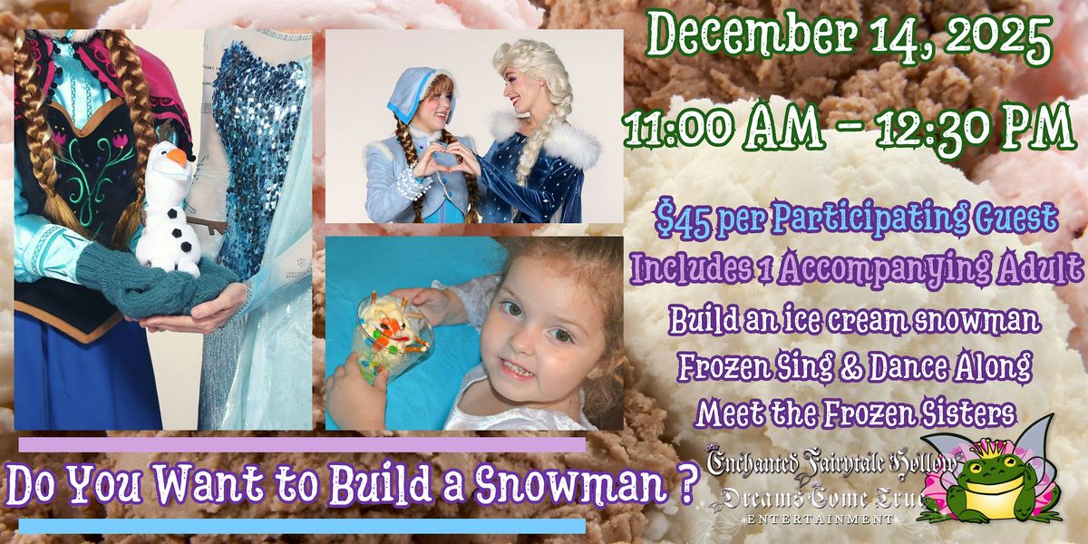 Sweet Treats: Do You Want to Build a Snowman? with the Frozen Sisters
