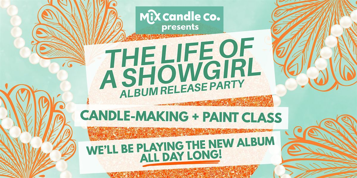 The Life of a Showgirl | Candle-Making and Paint Class!