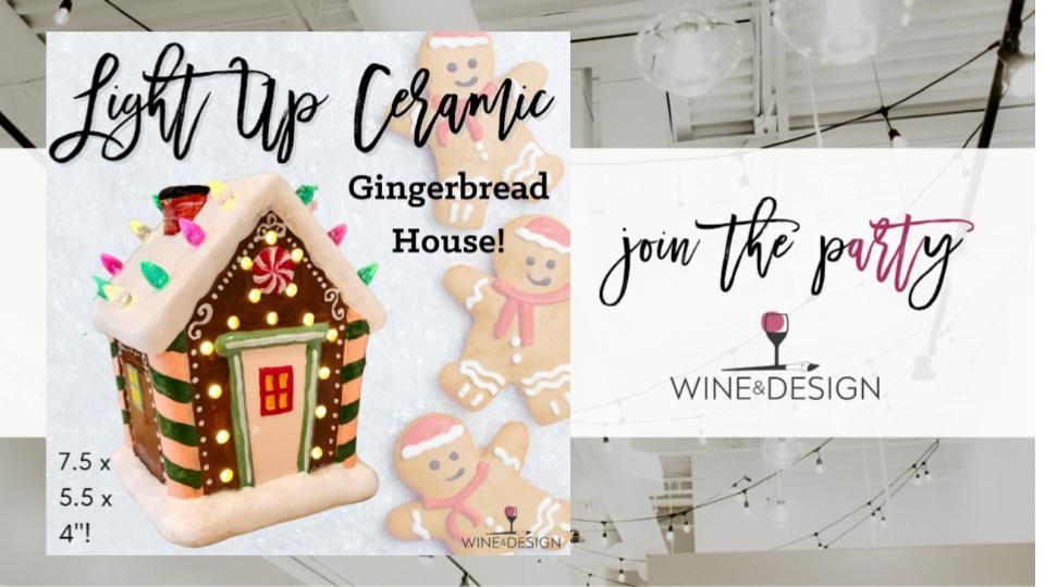 6 SEATS LEFT! Light Up Ceramic Gingerbread House! | Wine & Design