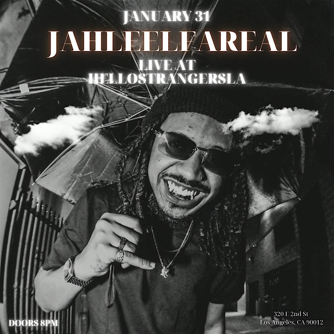 JahleelFaReaL Live @ HelloStrangersLA