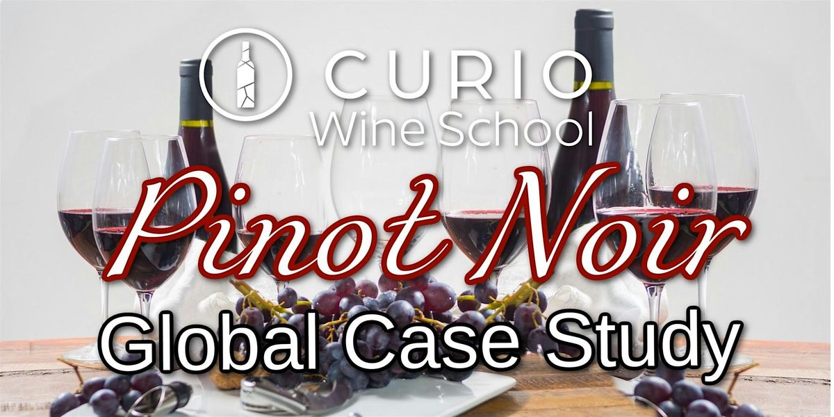 Curio Wine School: Pinot Noir - A Global Case Study