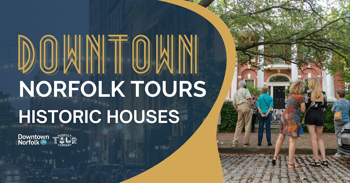 Historic Houses: A Downtown Norfolk Walking Tour