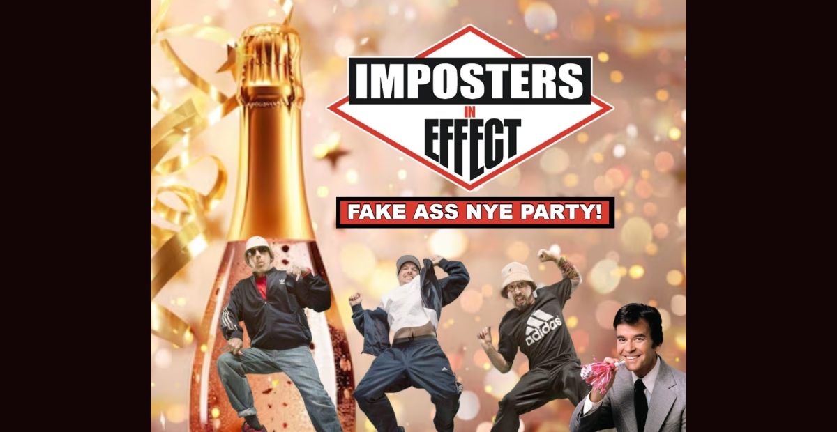 Imposters In Effect: Fake Ass  NYE Party 