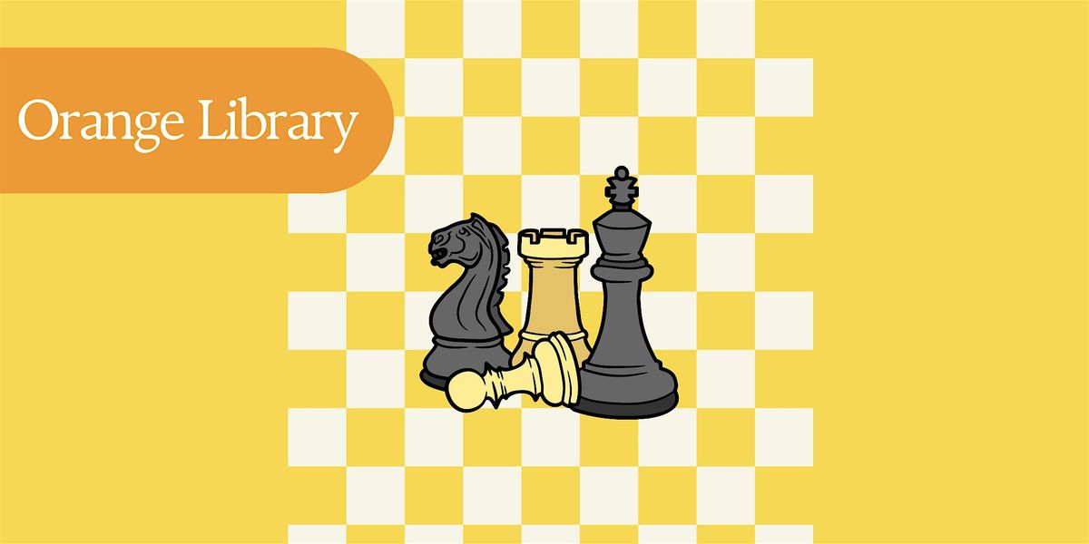 Check Mate!   Chess Club - Orange City Library