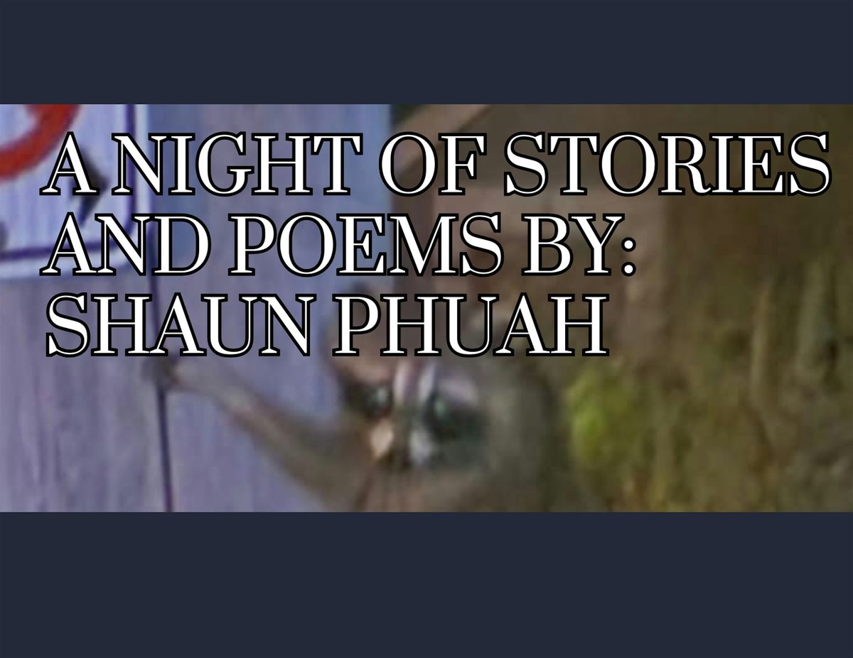 A night of stories and poems: Shaun Phuah