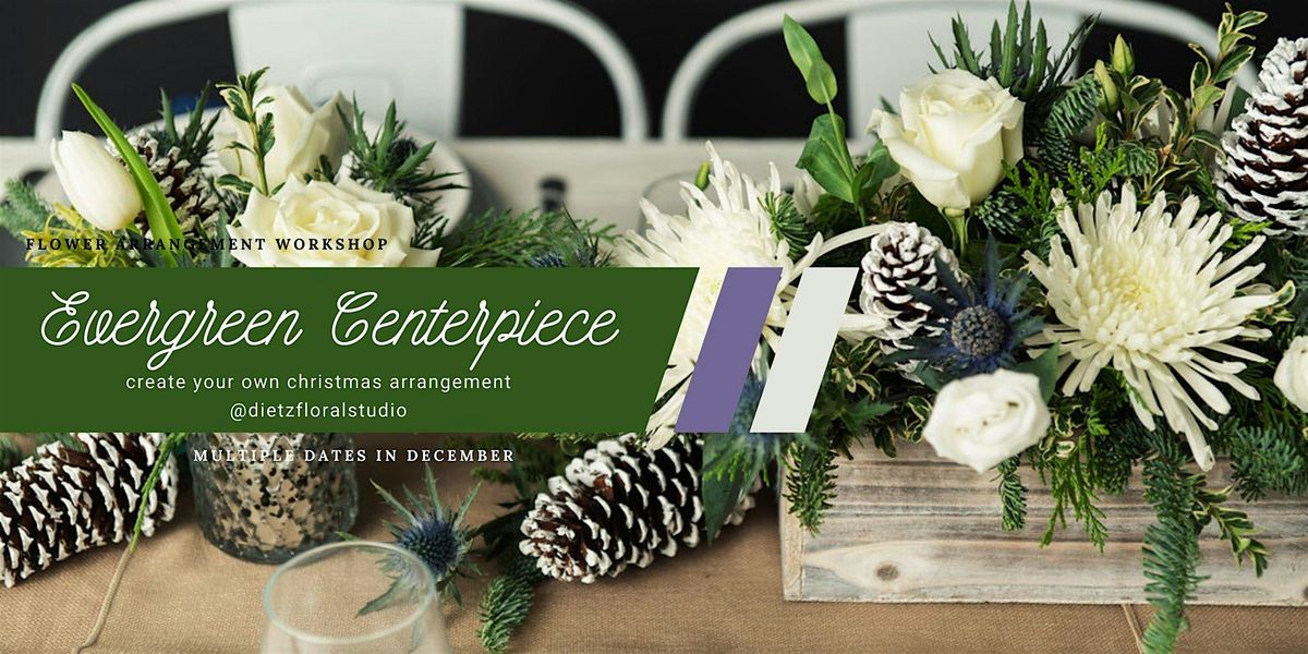 Evergreen Centerpiece Workshop