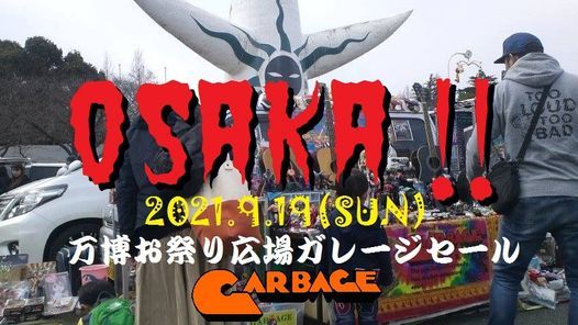 Garbage フリーマーケット In 万博お祭り広場ガレージセール 万博記念公園 大阪出店 万博記念公園 Suita 19 September 21