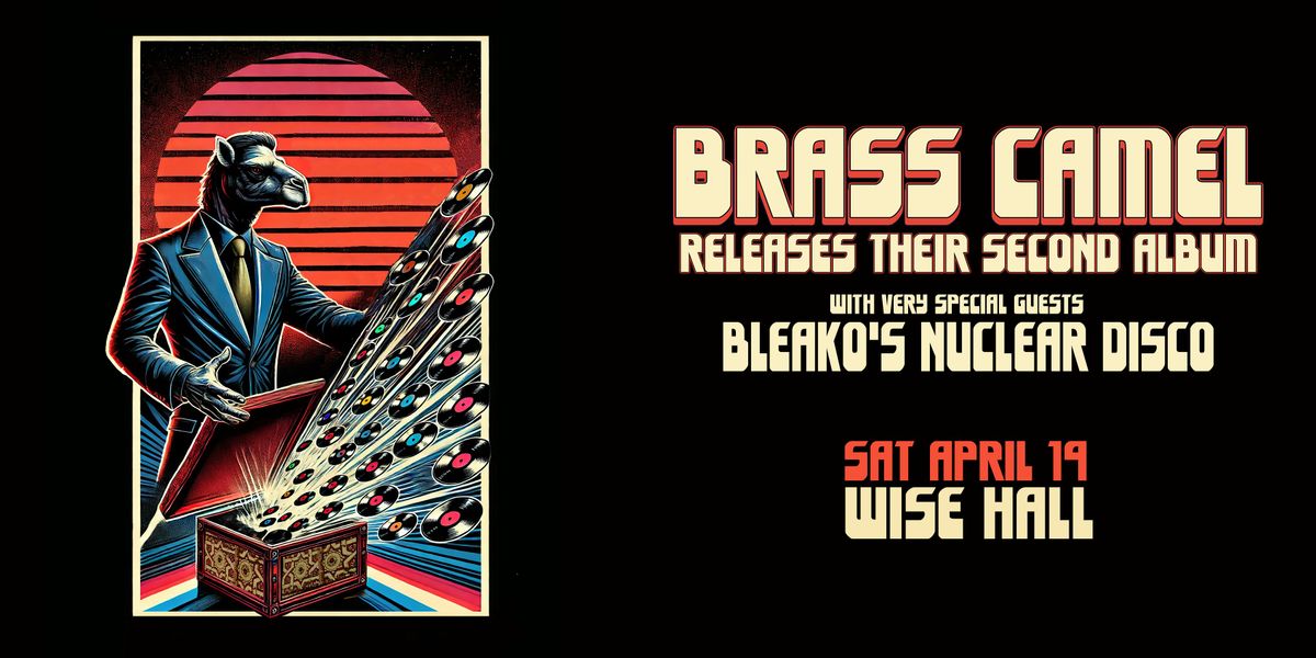 BRASS CAMEL: "Camel" album release party featuring Bleako's Nuclear Disco