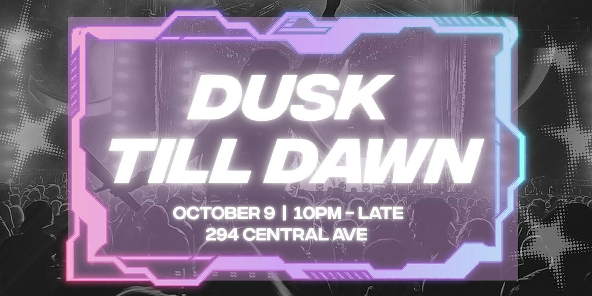 Dusk Till Dawn