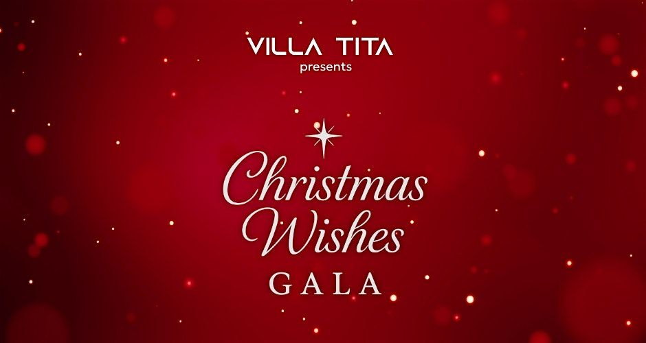 Villa Tita Presents: Christmas Wishes Gala