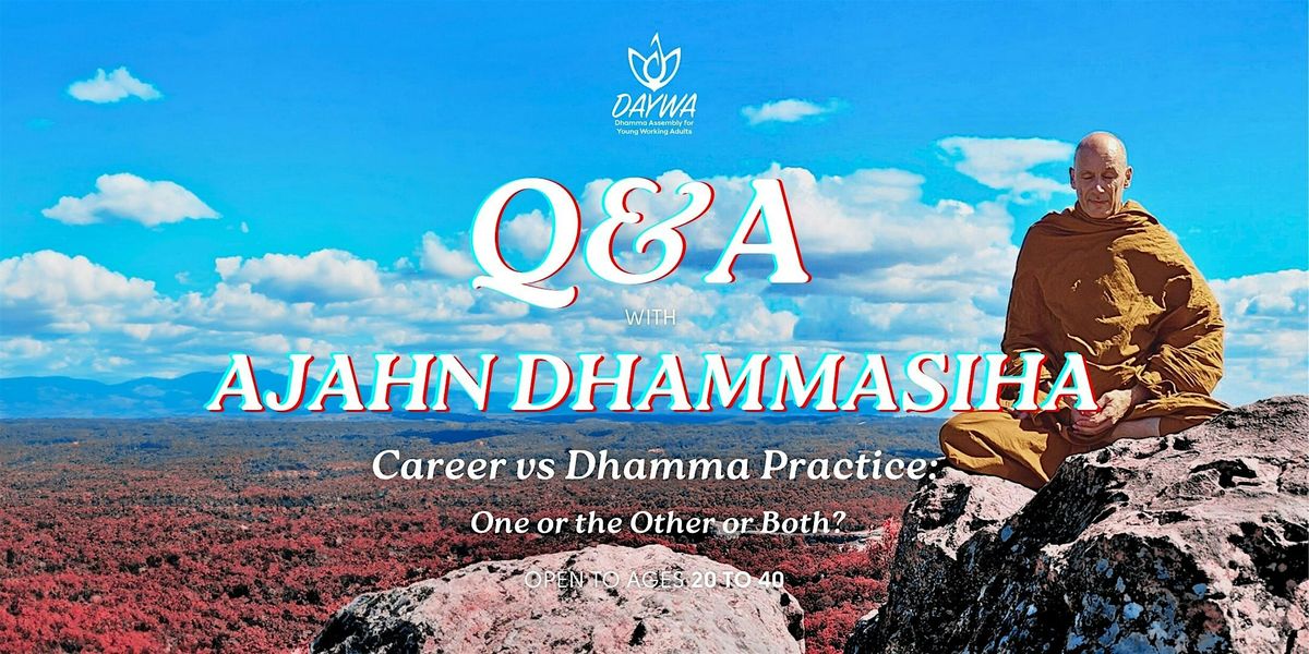 Career vs. Dhamma Practice? - Q&A with Ajahn Dhammasiha