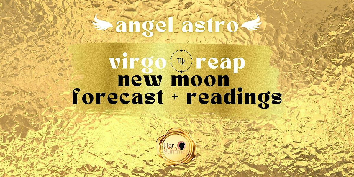 virgo reap \u2b50 new moon forecast @ Vivid Minds Cafe