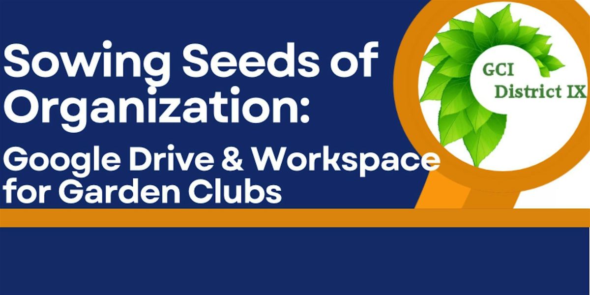 Sowing Seeds of Organization: Google Drive & Workspace  for Garden Clubs
