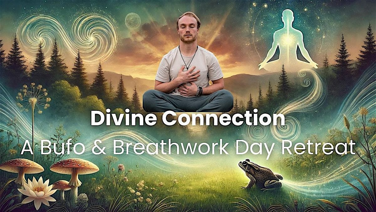 Divine Connection: A Bufo and Breathwork Day Retreat