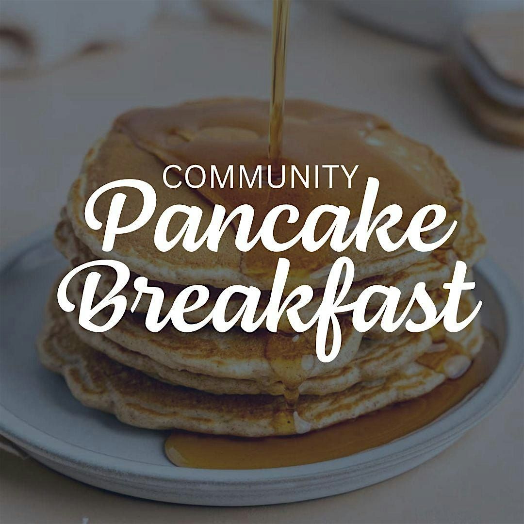 Community Pancake Breakfast: All You Can Eat - Pay What You Can!