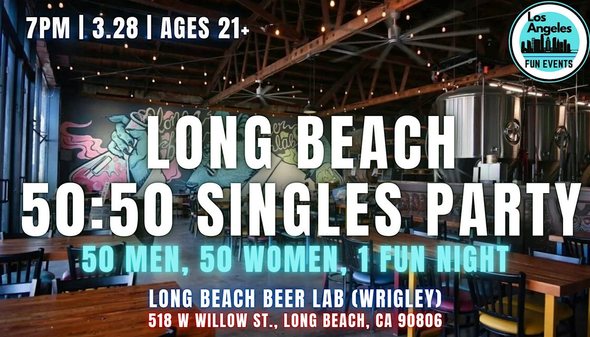 The 50:50 Singles Party | Long Beach | 21+