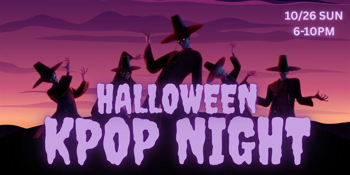 HALLOWEEN KPOP NIGHT: HAUNTED EDITION