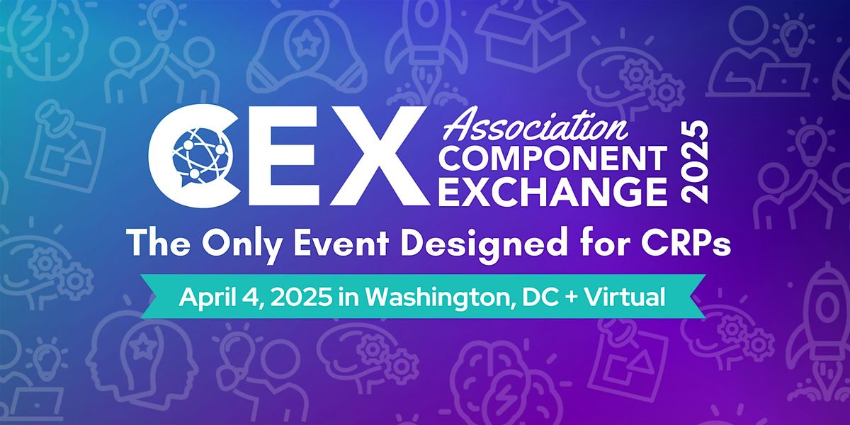 CEX 2025: The Only Event for CRPs (DC + Virtual)