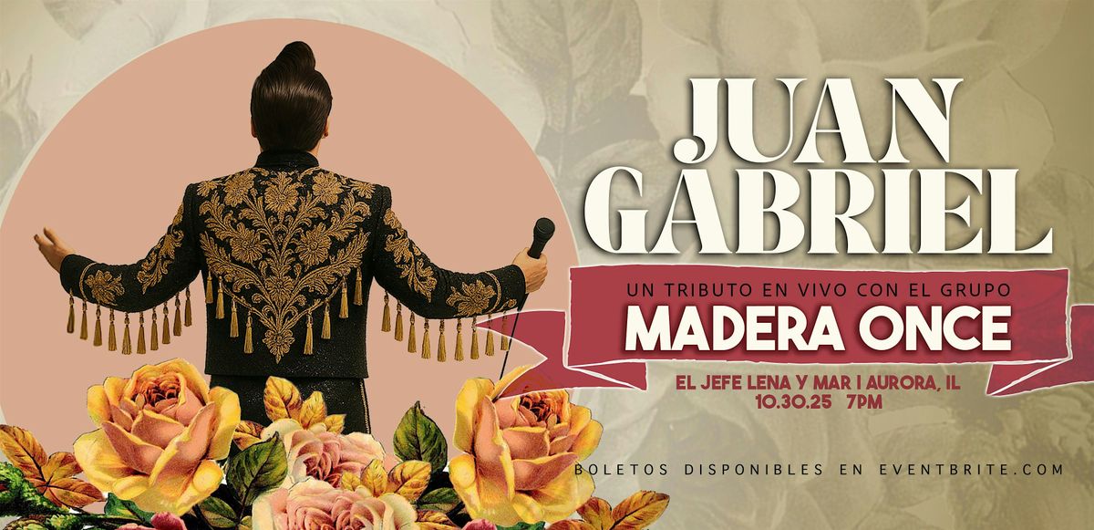 Un Tributo a Juan Gabriel con Madera Once