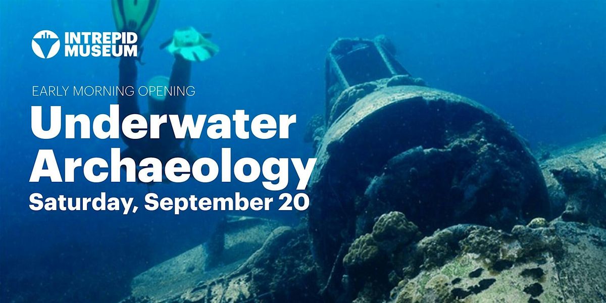 Early Morning Opening: Underwater Archaeology