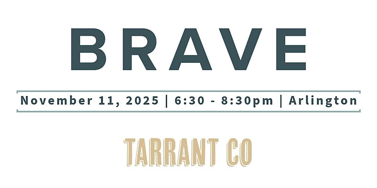 BRAVE - Tarrant Co 11.11.25