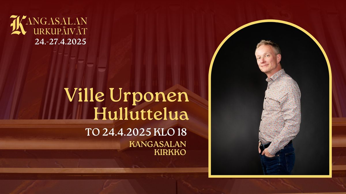 Ville Urponen - Hulluttelua Kangasalan kirkossa