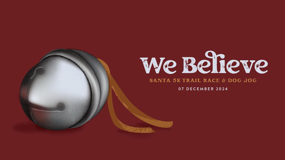 We Believe - Santa 5K and Dog Jog