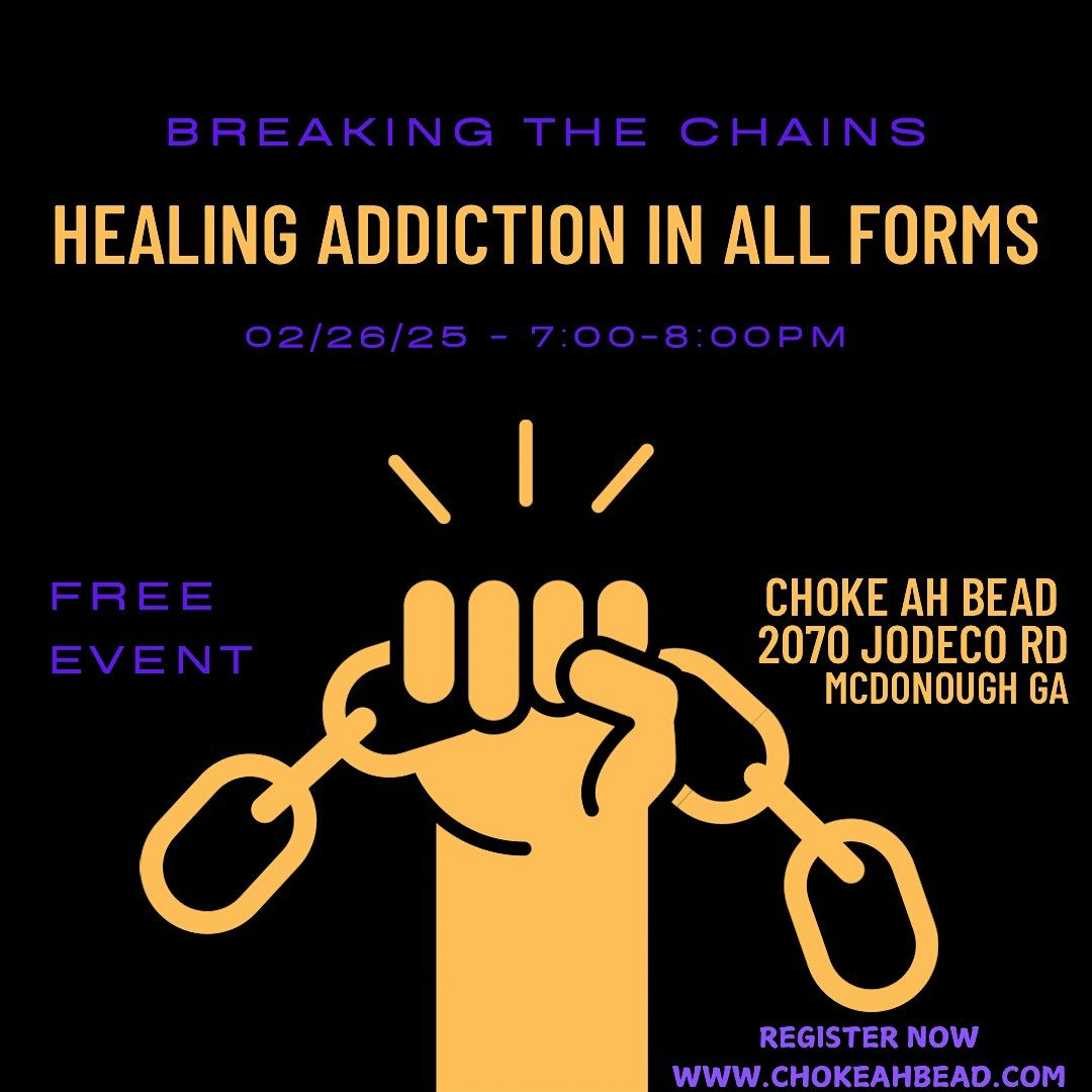 Breaking the Chains Healing Addiction in All Forms