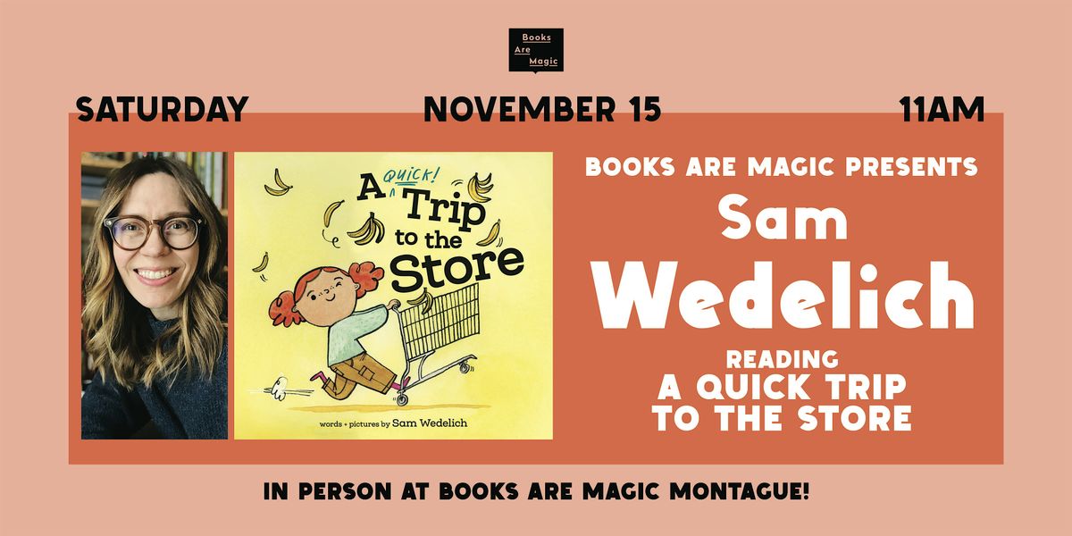 In-Store: Storytime w\/ Sam Wedelich: A Quick Trip to the Store